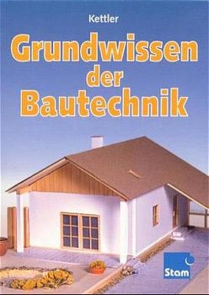 Grundwissen der Bautechnik, Lehrbuch: Lehr-/Fachbuch Business, Finance & Career
