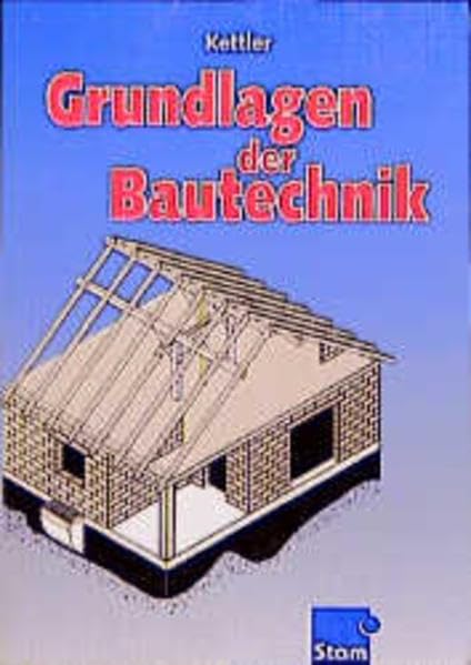 Grundlagen der Bautechnik, Lehrbuch: Ein Fachbuch für die berufliche Grundbildung (Grundlagen der Bautechnik: Ein Fachbuch für die berufliche Grundbildung) Business, Finance & Career