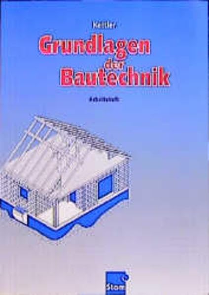 Grundlagen der Bautechnik, Arbeitsheft: Ein Fachbuch für die berufliche Grundbildung / Arbeitsheft (Grundlagen der Bautechnik: Ein Fachbuch für die berufliche Grundbildung) Study Guides