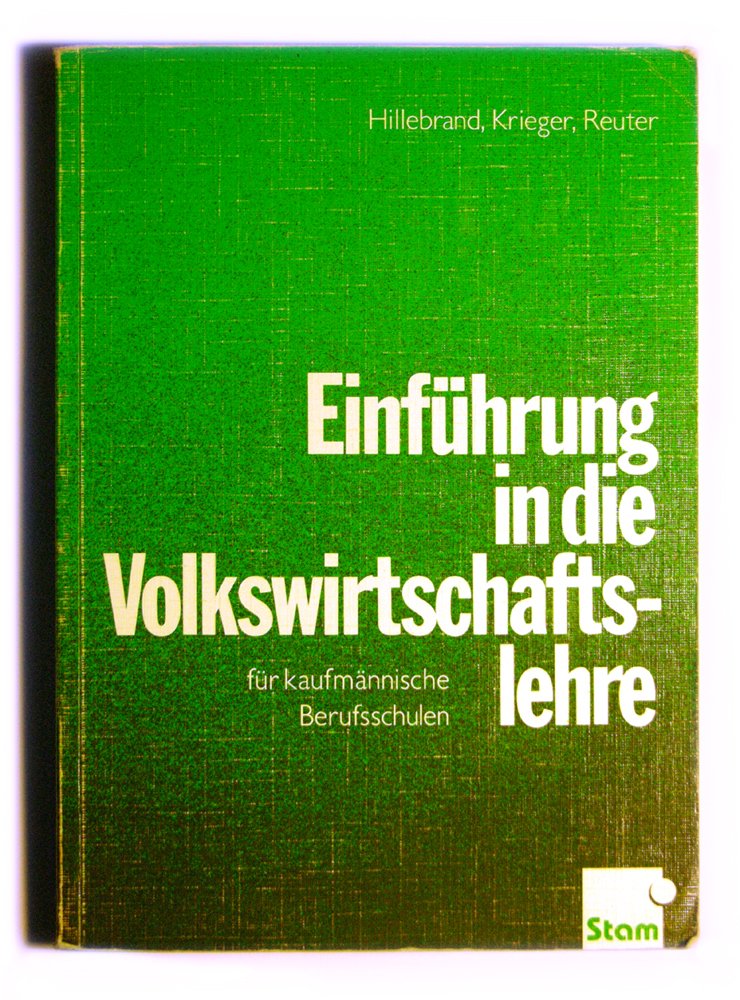 Einführung in die Volkswirtschaftslehre für kaufmännische Berufsschulen Business & Technology