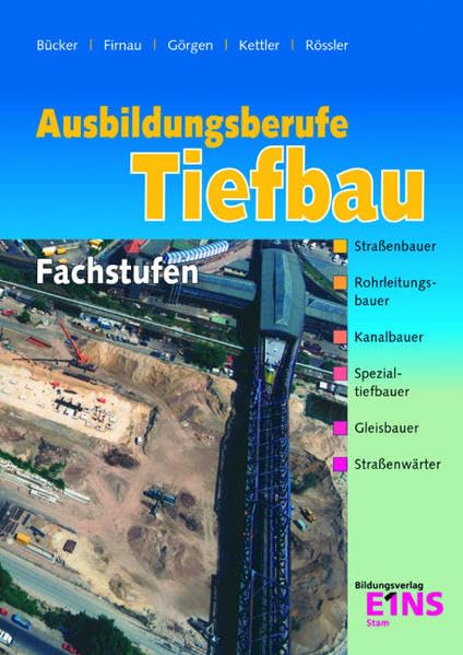 Paket Bautechnik Grundwissen + Fachstufen Tiefbau / Ausbildungsberufe Tiefbau: Fachstufen Straßenbauer, Rohrleitungsbauer, Kanalbauer, Spezialtiefbauer, Gleisbauer, Straßenwärter Lehr-/Fachbuch Business, Finance & Career