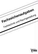 Fachzeichenaufgaben - Farbtechnik und Raumgestaltung: Arbeitsheft Business, Finance & Career