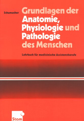 Grundlagen der Anatomie, Physiologie und Pathologie des Menschen. Lehrbuch für medizinische Assistenzberufe Medicine
