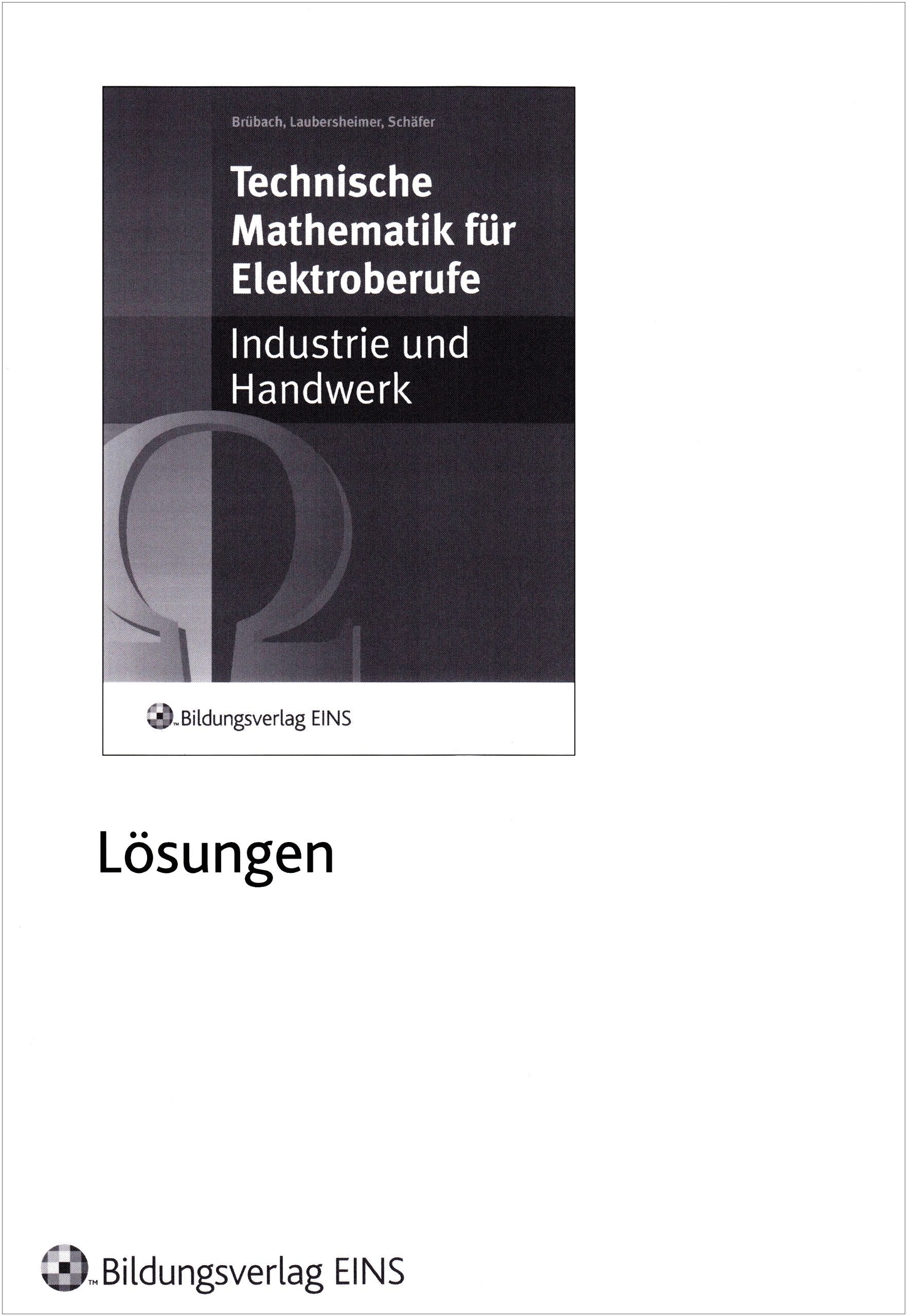 Technische Mathematik für Elektroberufe. Lösungen: Industrie und Handwerk Education & Training