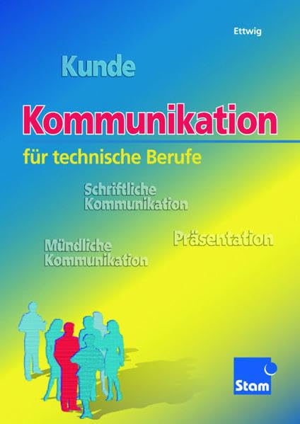 Kommunikation für technische Berufe: Lehr- /Fachbuch Business, Finance & Career