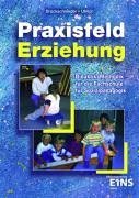 Praxisfeld Erziehung: Didaktik/Methodik für die Fachschule für Sozialpädagogik. Nach den Richtlinien von Nordrhein-Westfalen Study Guides