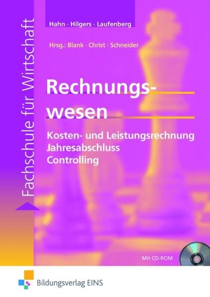 Rechnungswesen: Kosten- und Leistungsrechnung, Jahresabschluss, Controlling Lehr-/Fachbuch (Reihe Fachschule für Wirtschaft / Rechnungswesen) Business, Finance & Career
