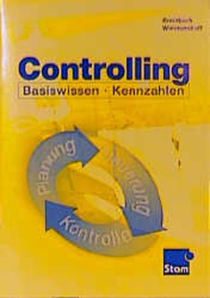 Controlling: Basiswissen - Kennzahlen. Lehr-/Fachbuch Business, Finance & Career
