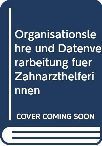 Organisationslehre und Datenverarbeitung für Zahnarzthelferinnen Study Guides