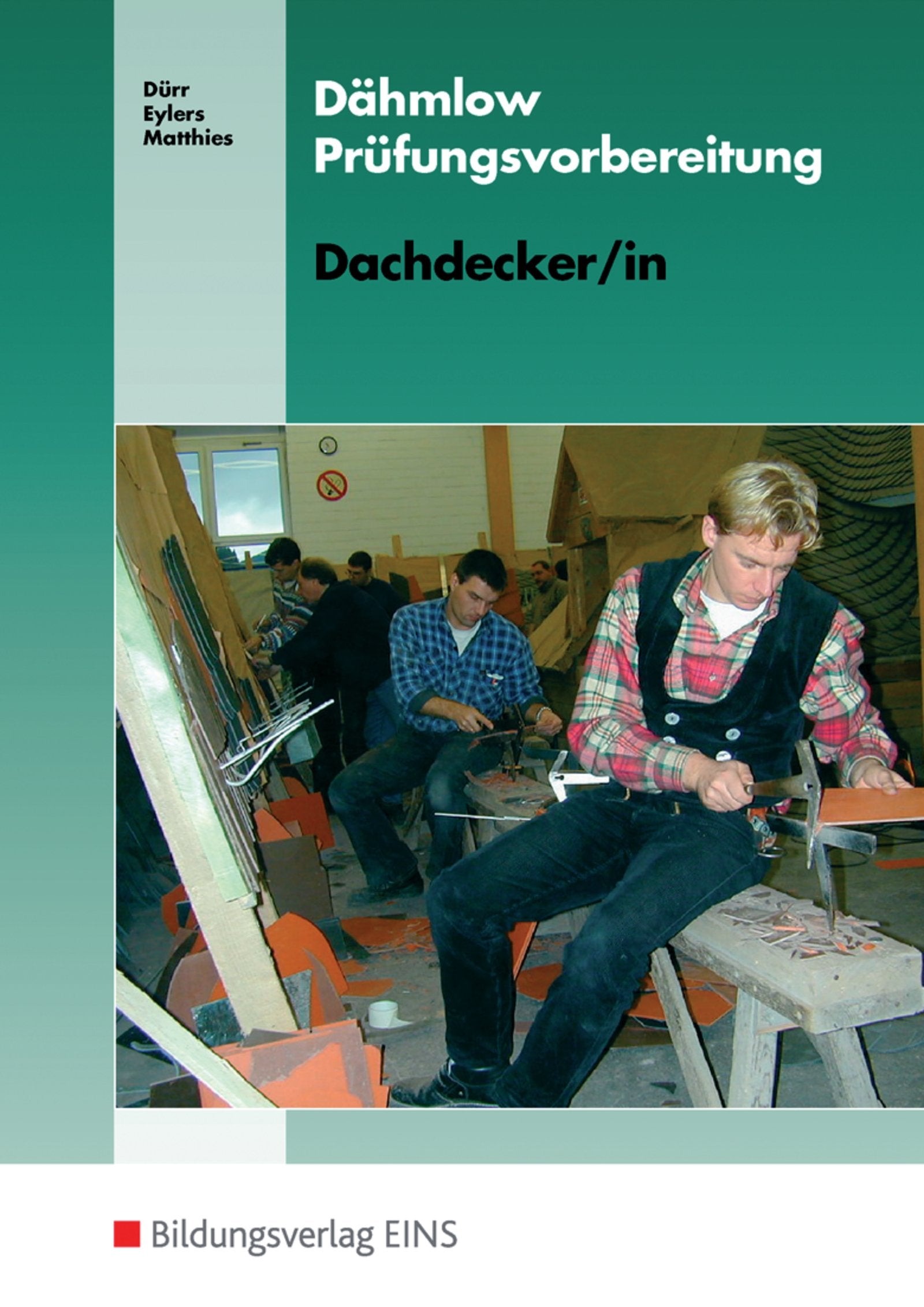 Dähmlow Prüfungsvorbereitung: Dachdecker / Dachdeckerin - Zimmerer / Zimmerin / Dachdecker / Dachdeckerin: Prüfungsvorbereitung Study Guides