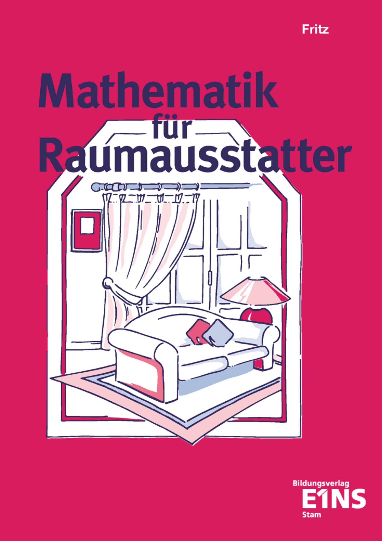 Mathematik für Raumausstatter: Schulbuch: Lehr-/Fachbuch (Mathematik: Ausgabe für Raumausstatter) Business, Finance & Career