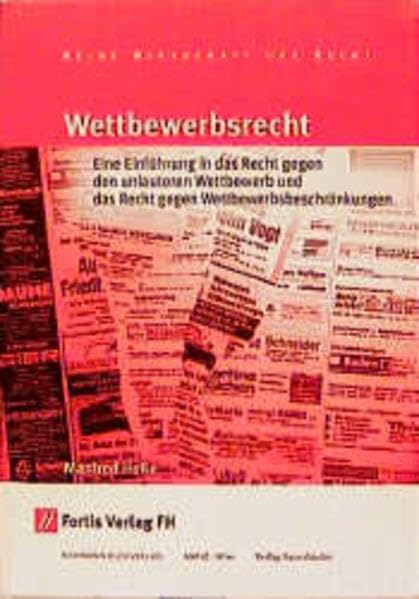 Wettbewerbsrecht: Eine Einführung in das Recht gegen den unlauteren Wettbewerb und das Recht gegen Wettbewerbsbeschränkungen Law