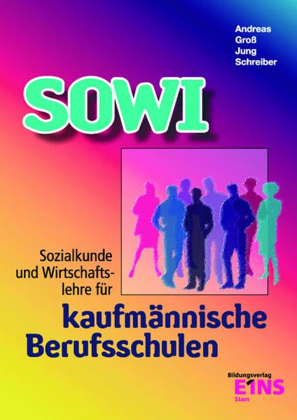 SOWI: Sozialkunde und Wirtschaftslehre für kaufmännische Berufsschulen. Lehrbuch Study Guides