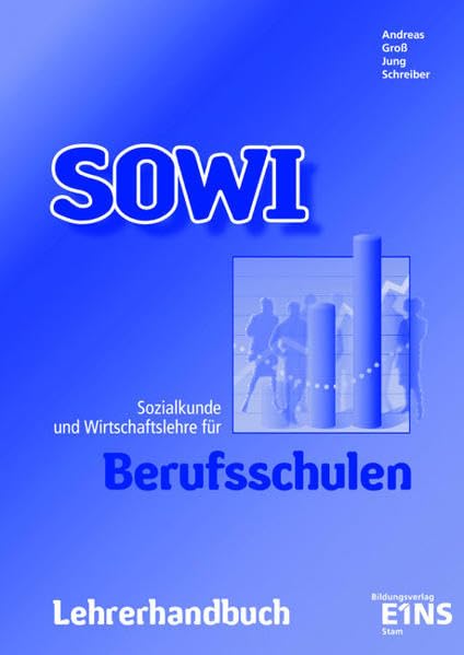 SOWI: Sozialkunde und Wirtschaftslehre für Berufsschulen. Lehrerhandbuch Business, Finance & Career