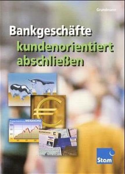 Bankgeschäfte kundenorientiert abschliessen: Fallsammlung Study Guides