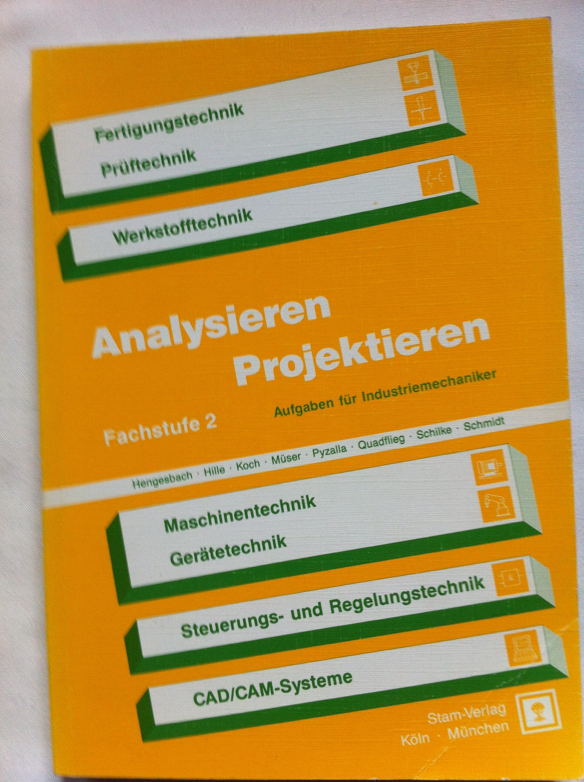 Analysieren, Projektieren, Aufgaben für Industriemechaniker - Hengesbach, Klaus book