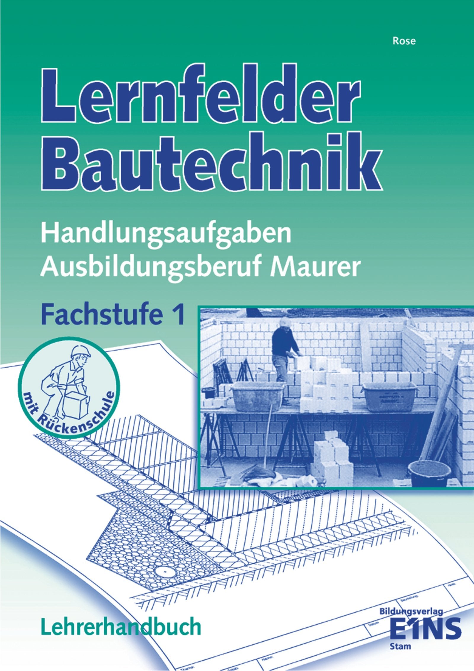 Lernfelder Bautechnik: Handlungsaufgaben und Grundlagen Zeichentechnik für Maurer: Fachstufe 1: Lehrermaterial book