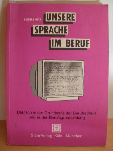 Unsere Sprache im Beruf, Deutsch in der Grundstufe der Berufsschule und in der Berufsgrundbildung Study Guides