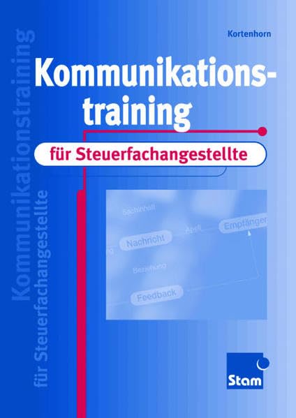 Kommunikationstraining für Steuerfachangestellte: Lehr- /Fachbuch Business, Finance & Career