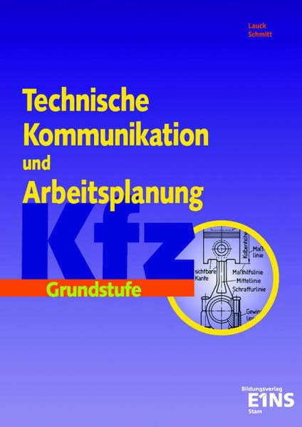 Technische Kommunikation und Arbeitsplanung für Kfz-Berufe, Grundstufe: Arbeitsheft mit Informationen Business, Finance & Career