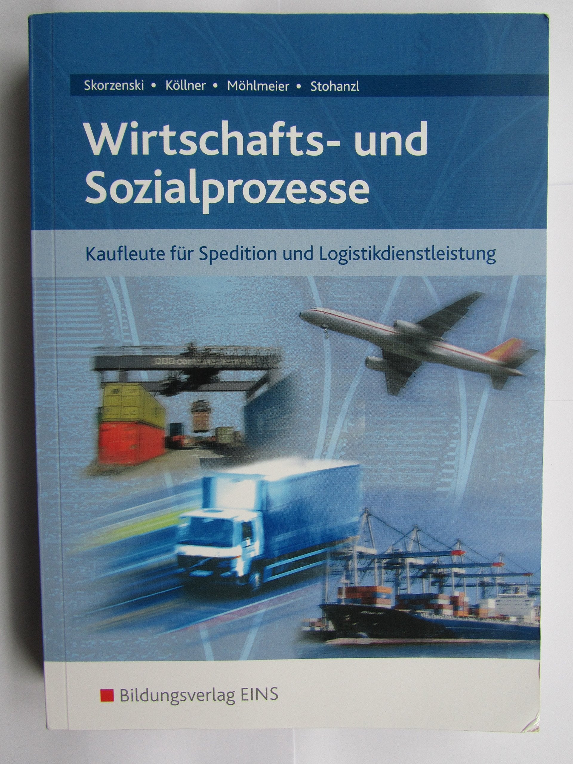Wirtschafts- und Sozialprozesse für Kaufleute für Spedition und Logistikdienstleistung. Schülerband Business, Finance & Career
