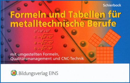 Formeln und Tabellen für metalltechnische Berufe Business & Technology Books