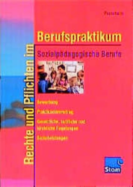 Rechte und Pflichten im Berufspraktikum: Sozialpädagogische Berufe. Lehr-/Fachbuch Social Sciences