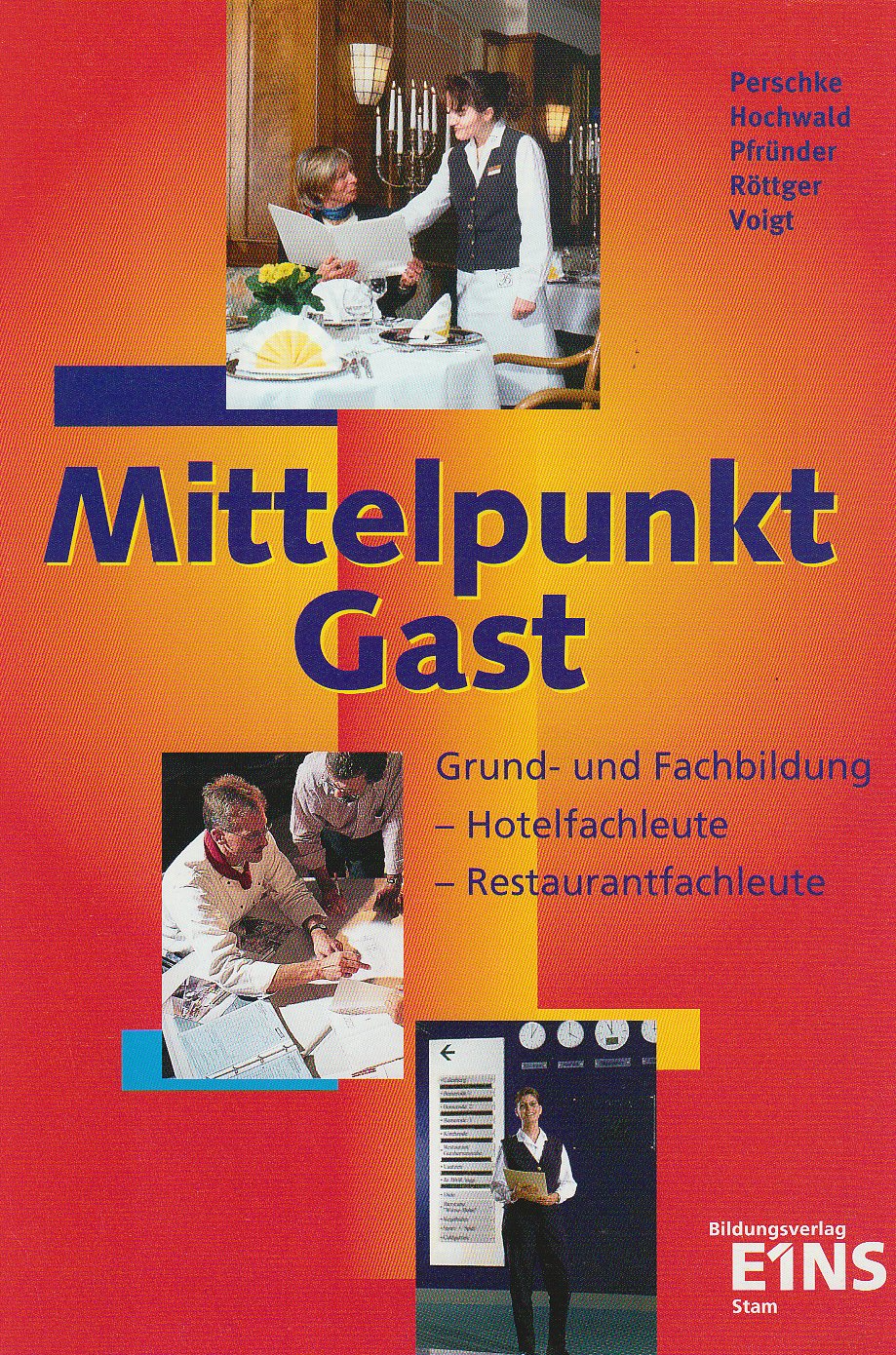 Hotelfachleute - Restaurantfachleute: Grund- und Fachbildung Lehr-/Fachbuch Business, Finance & Career