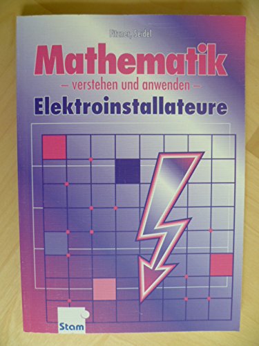 Mathematik verstehen und anwenden für Elektroinstallateure. Grundstufe und Fachstufen Mathematics