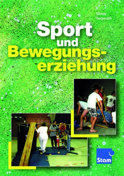 Sport und Bewegungserziehung: Lehr-/Fachbuch Business, Finance & Career
