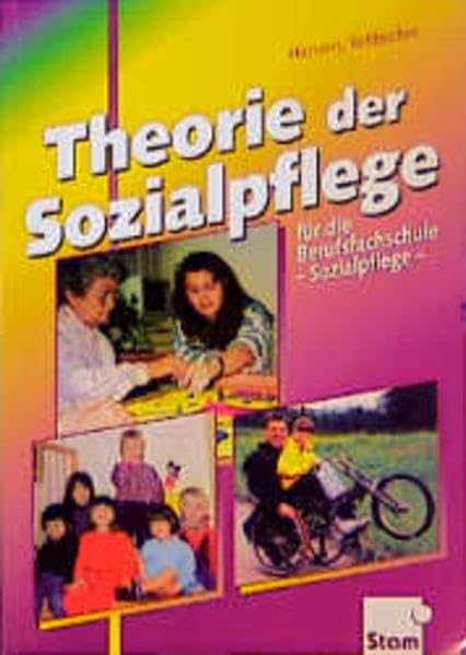 Theorie der Sozialpflege: Für die Berufsfachschule für Sozialpflege. Lehr-/Fachbuch Business, Finance & Career