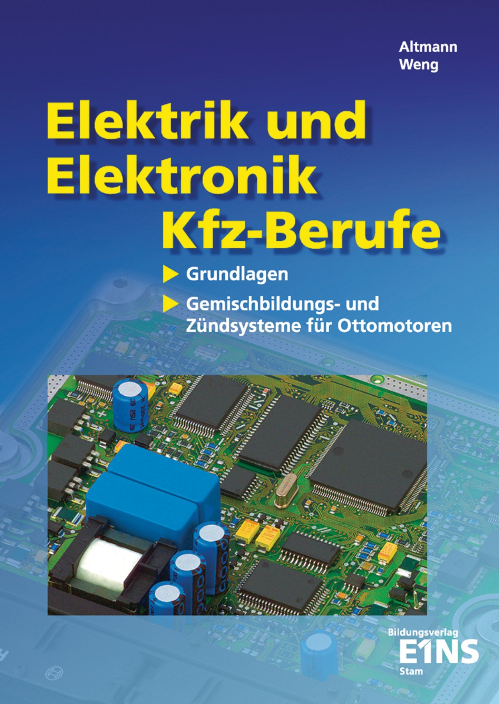 Elektrik und Elektronik für Kfz-Berufe: Grundlagen: Gemischbildungs- und Zündungssysteme für Ottomotoren Schülerband Study Guides