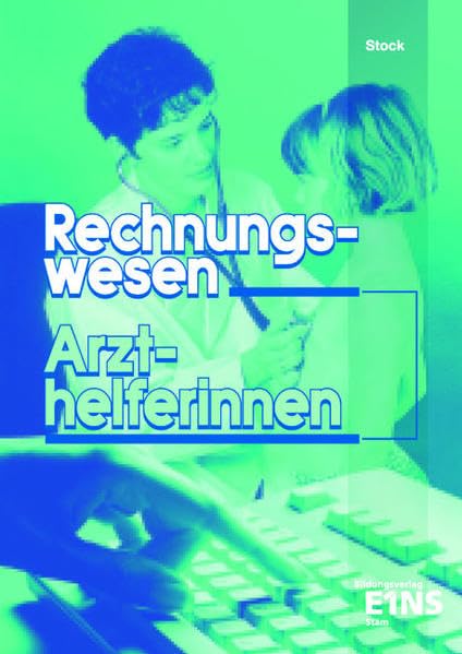Rechnungswesen Arzthelferinnen: Lehr- /Fachbuch Business, Finance & Career