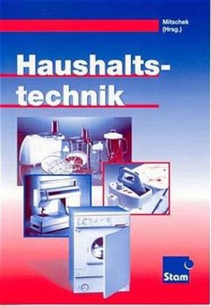 Die Hauswirtschaft, Haushaltstechnik: Lehr-/Fachbuch Business, Finance & Career