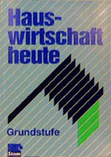 Hauswirtschaft heute, Grundstufe: Grund- und Fachstufe / Grundstufe: Schülerband (Hauswirtschaft heute: Grund- und Fachstufe) Business, Finance & Career