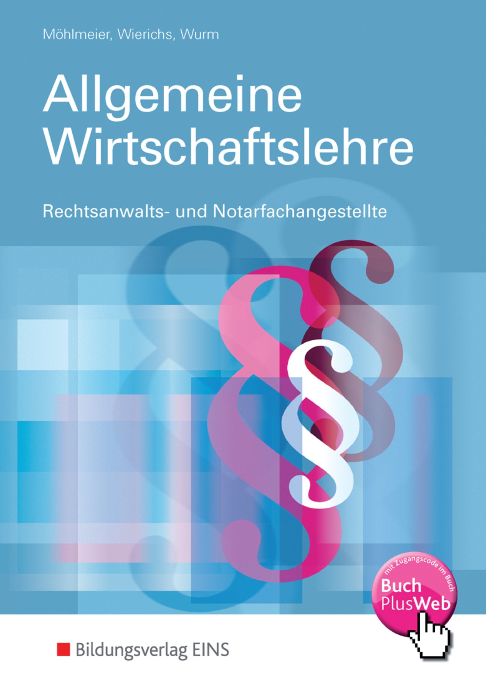 Allgemeine Wirtschaftslehre. Rechtsanwalts- und Notarfachangestellte. Lehr-/Fachbuch Study Guides