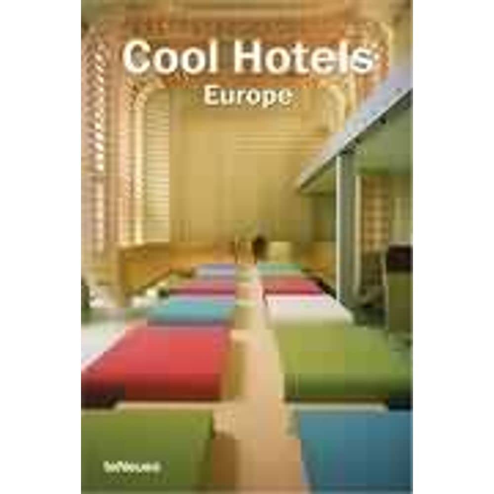 Cool Hotels Europe: Engl. /Dt. /Franz. /Span. /Ital. Architecture