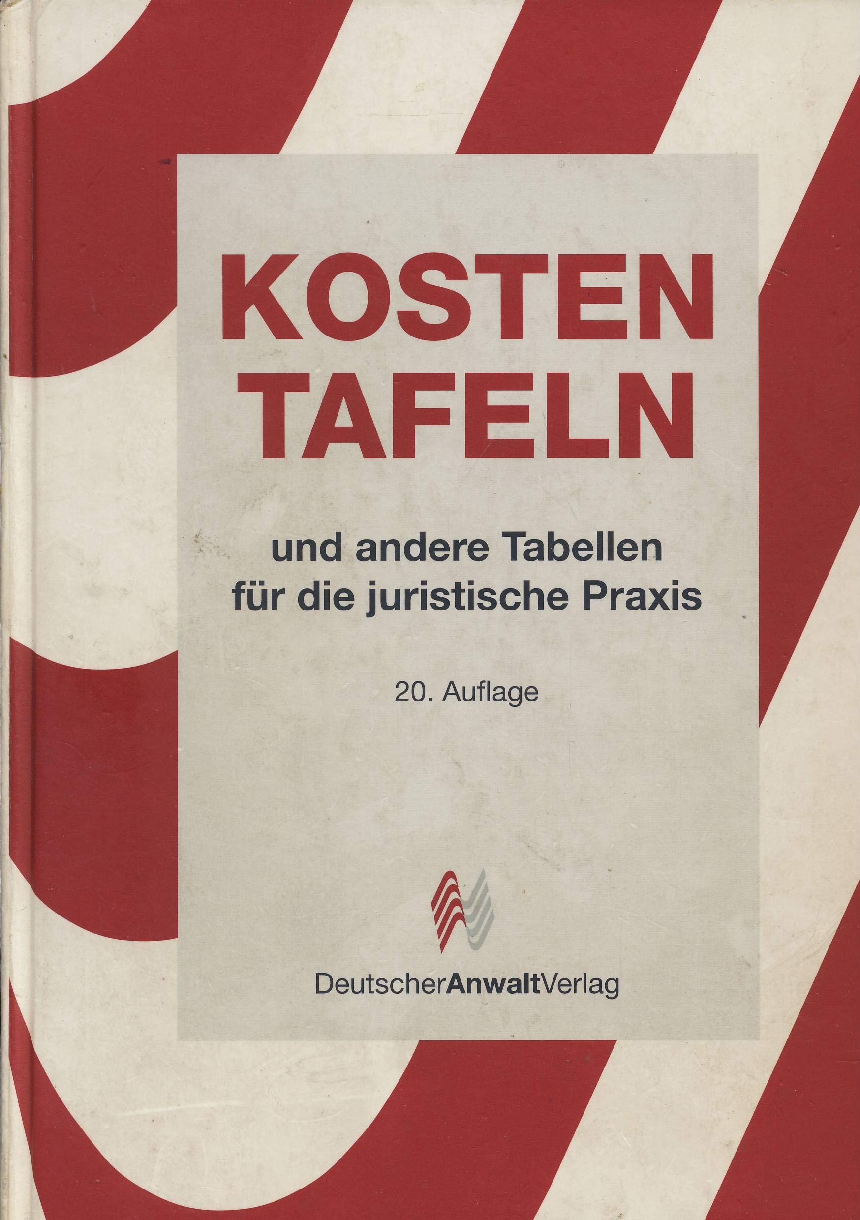 Kostentafeln. Und andere Tabellen für die juristische Praxis Books