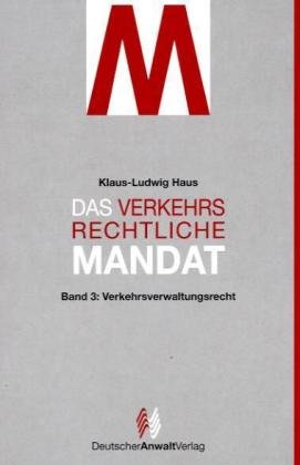 Das verkehrsrechtliche Mandat, Bd.3, Verkehrsverwaltungsrecht Law