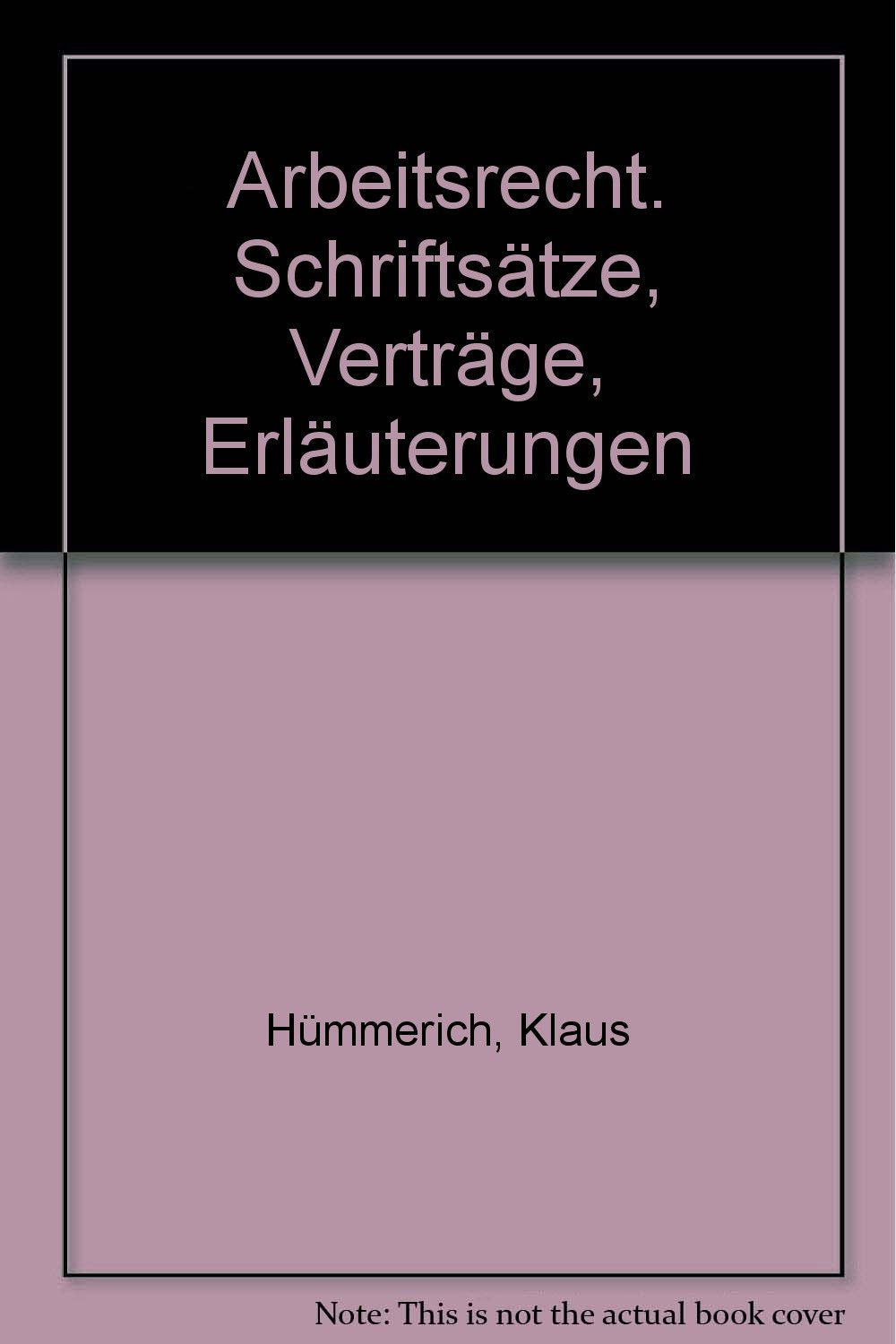 Arbeitsrecht. Schriftsätze, Verträge, Erläuterungen Law