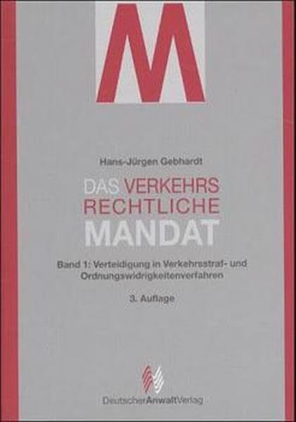 Das verkehrsrechtliche Mandat, Bd.1, Verteidigung in Verkehrsstraf- und Ordnungswidrigkeitenverfahren Law