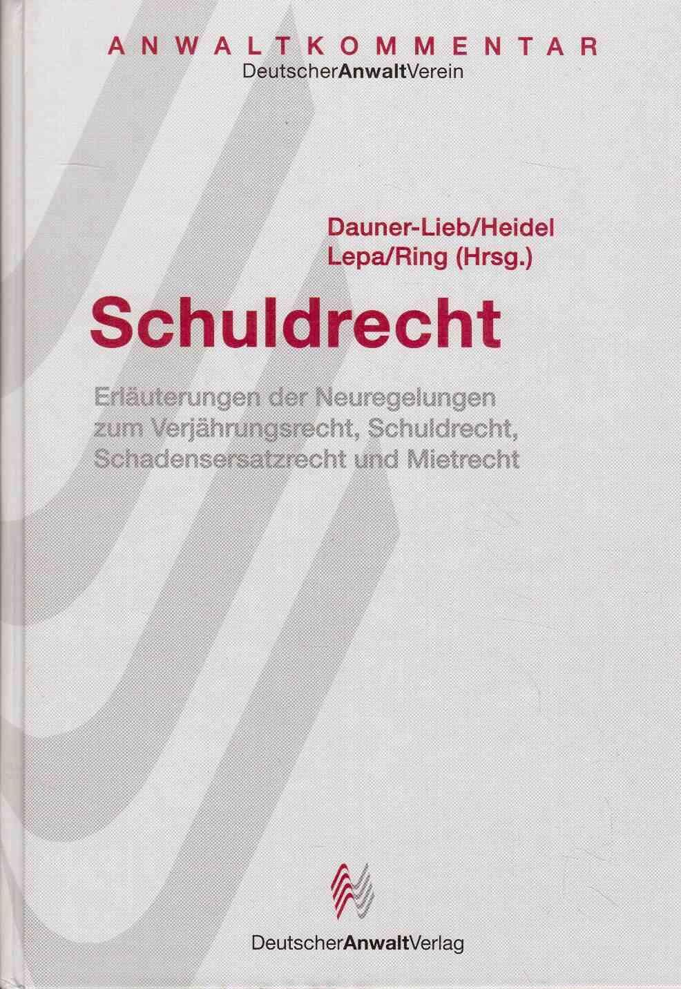 Schuldrecht: Erläuterungen der Neuregelungen zum Verjährungsrecht, Schuldrecht, Schadensersatzrecht und Mietrecht Law