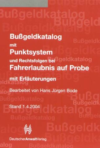 Bussgeldkatalog. Mit Punktsystem und Rechtsfolgen bei Fahrerlaubnis auf Probe Law