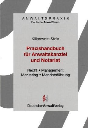 Praxishandbuch Anwaltsrecht: Recht - Management - Marketing - Mandatsführung Law
