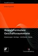 AnwaltFormulare Geschäftsraummiete: Erläuterungen - Verträge - Schriftsätze - Muster mit CD-ROM Law