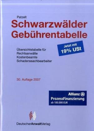 Schwarzwälder Gebührentabelle: Übersichtstabelle für Rechtsanwälte, Kostenbeamte, Schadenssachbearbeiter Law
