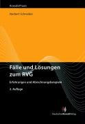Fälle und Lösungen zum RVG: Erfahrungen und Abrechnungsbeispiele Law Books