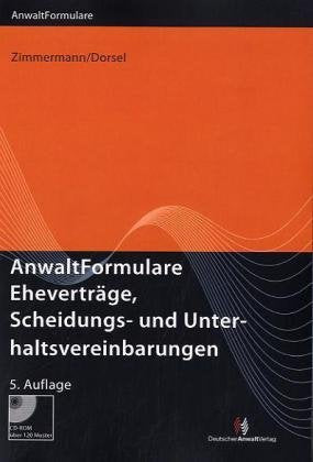AnwaltFormulare Eheverträge, Scheidungs- und Unterhaltsvereinbarungen: Schriftsätze und Erläuterungen mit CD-ROM Law