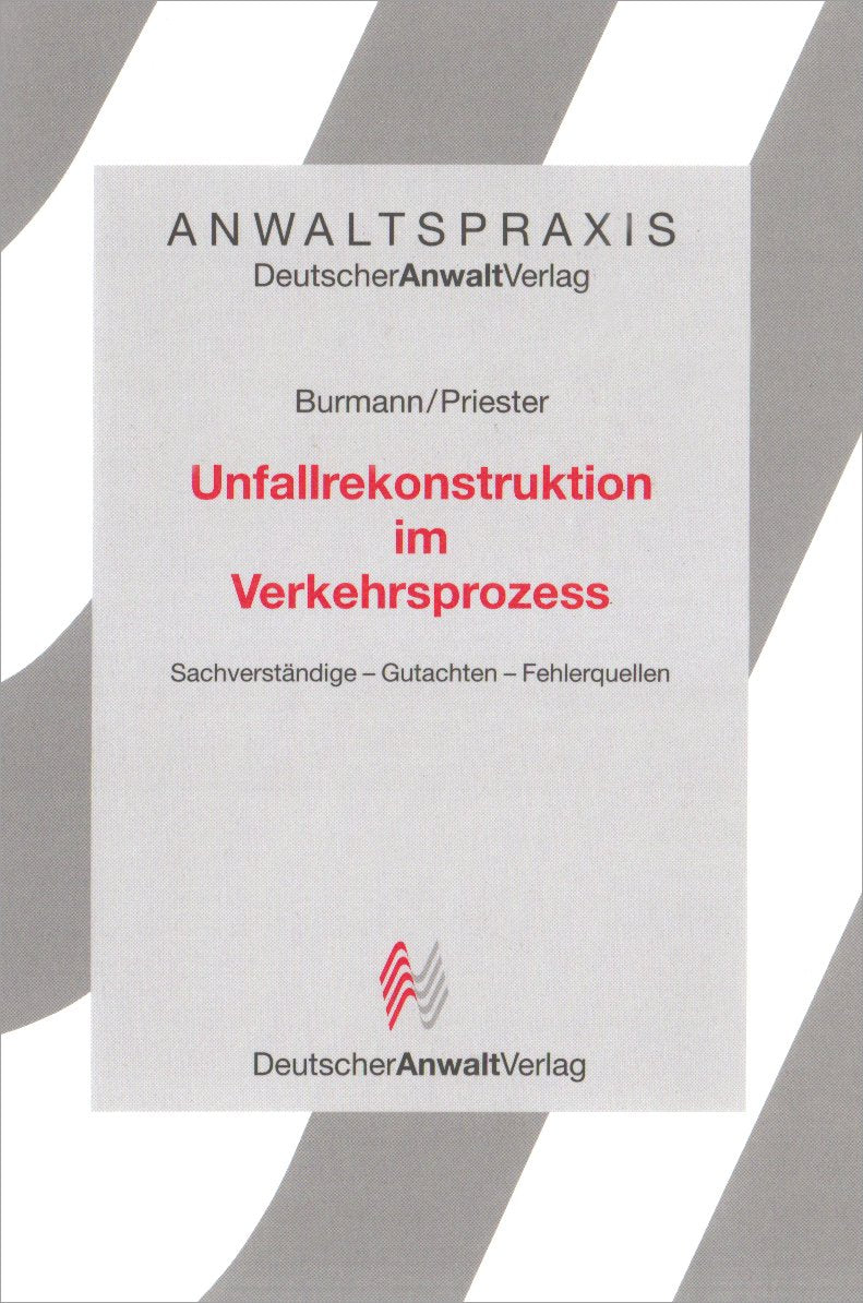Unfallrekonstruktion im Verkehrsprozess: Sachverständige - Gutachten - Fehlerquellen Law
