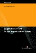 Jugendstrafrecht: in der anwaltlichen Praxis Law